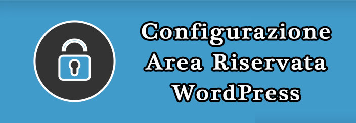 Configurazione Area Riservata WordPress